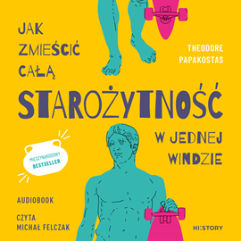 Audiobook Jak zmieścić całą starożytność w jednej windzie  - autor Theodore Papakostas   - czyta Michał Felczak