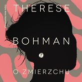 Audiobook O zmierzchu  - autor Therese Bohman   - czyta Anna Szymańczyk