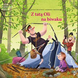Audiobook Z tatą Oli na biwaku  - autor Thomas Brunstrøm   - czyta zespół aktorów