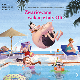 Audiobook Zwariowane wakacje taty Oli  - autor Thomas Brunstrøm   - czyta zespół aktorów