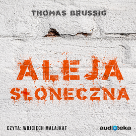 Audiobook Aleja słoneczna  - autor Thomas Brussing   - czyta Wojciech Malajkat