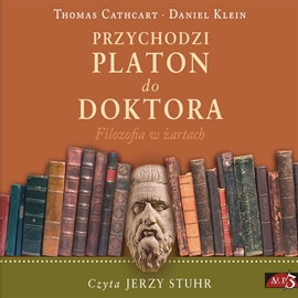 Audiobook Przychodzi Platon do Doktora  - autor Thomas Cathcart;Daniel Klein   - czyta Jerzy Stuhr
