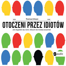 Audiobook Otoczeni przez idiotów  - autor Thomas Erikson   - czyta Bartosz Głogowski