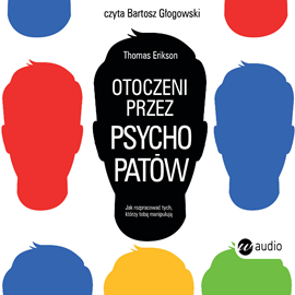 Audiobook Otoczeni przez psychopatów  - autor Thomas Erikson   - czyta Bartosz Głogowski
