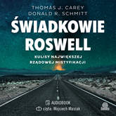 Audiobook Świadkowie Roswell  - autor Thomas J. Carey;Donald R. Schmitt   - czyta Wojciech Masiak