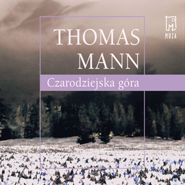 Audiobook Czarodziejska góra  - autor Thomas Mann   - czyta Adam Ferency