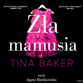 Audiobook Zła mamusia  - autor Tina Baker   - czyta Agata Bieńkowska