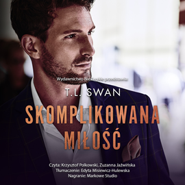 Audiobook Skomplikowana miłość  - autor T.L. Swan   - czyta zespół aktorów