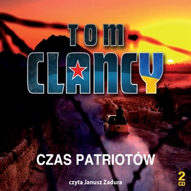 Audiobook Czas patriotów  - autor Tom Clancy   - czyta Janusz Zadura