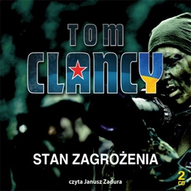 Audiobook Stan zagrożenia  - autor Tom Clancy   - czyta Janusz Zadura