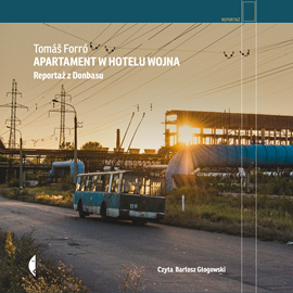 Audiobook Apartament w hotelu Wojna  - autor Tomáš Forró   - czyta Bartosz Głogowski