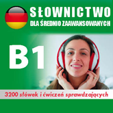 Kurs audio Niemiecki – słówka dla średnio zaawansowanych B1 