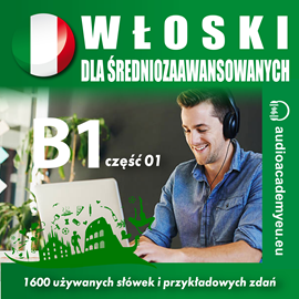 Audiobook Włoski dla średnio zaawansowanych B1 - część 01  - autor Tomas Dvoracek   - czyta zespół aktorów