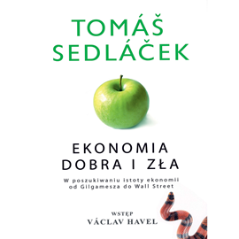 Audiobook Ekonomia dobra i zła  - autor Tomáš Sedláček   - czyta Paweł Kleszcz