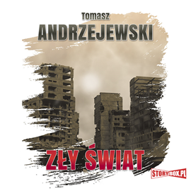 Audiobook Zły świat  - autor Tomasz Andrzejewski   - czyta Roch Siemianowski