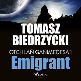 Audiobook Otchłań Ganimedesa 1: Emigrant  - autor Tomasz Biedrzycki   - czyta Artur Bocheński