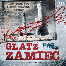 Audiobook Glatz. Zamieć  - autor Tomasz Duszyński   - czyta Filip Kosior