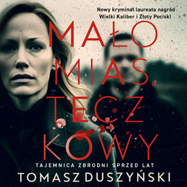 Audiobook Małomiasteczkowy  - autor Tomasz Duszyński   - czyta Maciej Więckowski