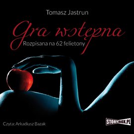 Audiobook Gra wstępna  - autor Tomasz Jastrun   - czyta Arkadiusz Bazak