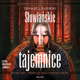 Audiobook Słowiańskie tajemnice  - autor Tomasz Józef Kosiński   - czyta Wojciech Zawioła