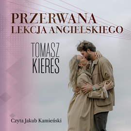 Audiobook Przerwana lekcja angielskiego  - autor Tomasz Kieres   - czyta Jakub Kamieński