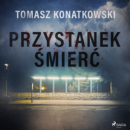 Audiobook Przystanek śmierć  - autor Tomasz Konatkowski   - czyta Paweł Werpachowski
