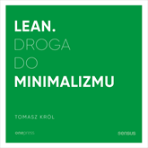 Audiobook Lean. Droga do minimalizmu  - autor Tomasz Król   - czyta Tomasz Król