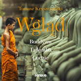 Audiobook Wgląd. Buddyzm, Tajlandia, ludzie. Wydanie III  - autor Tomasz Kryszczyński   - czyta Roch Siemianowski