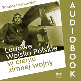 Audiobook Ludowe Wojsko Polskie w cieniu zimnej wojny  - autor Tomasz Leszkowicz   - czyta Maciej Uba