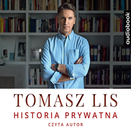 Audiobook Historia prywatna  - autor Tomasz Lis   - czyta Tomasz Lis