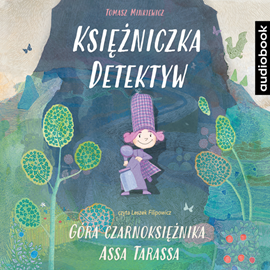 Audiobook Księżniczka Detektyw. Góra Czarnoksiężnika  - autor Tomasz Minkiewicz   - czyta Leszek Filipowicz