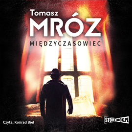 Audiobook Międzyczasowiec  - autor Tomasz Mróz   - czyta Konrad Biel