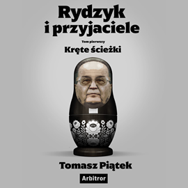 Audiobook Rydzyk i przyjaciele. Kręte ścieżki  - autor Tomasz Piątek   - czyta Bartosz Głogowski