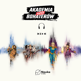 Audiobook Akademia Superbohaterów  - autor Tomasz Rożek   - czyta zespół aktorów