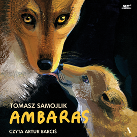 Audiobook Ambaras  - autor Tomasz Samojlik   - czyta Artur Barciś