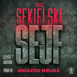 Audiobook Sejf 3. Gniazdo Kruka  - autor Tomasz Sekielski   - czyta Tomasz Sekielski
