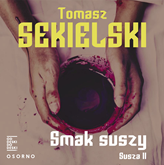 Audiobook Smak suszy  - autor Tomasz Sekielski   - czyta Tomasz Sekielski