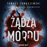 Audiobook Żądza mordu  - autor Tomasz Tomaszewski   - czyta Mikołaj Krawczyk