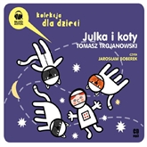 Audiobook Julka i koty  - autor Tomasz Trojanowski   - czyta Jarosław Boberek