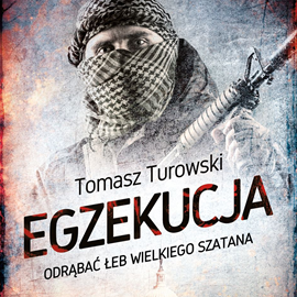Audiobook Egzekucja  - autor Tomasz Turowski   - czyta Filip Kosior