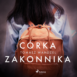 Audiobook Córka zakonnika  - autor Tomasz Wandzel   - czyta Mateusz Drozda