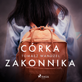 Audiobook Córka zakonnika  - autor Tomasz Wandzel   - czyta Mateusz Drozda