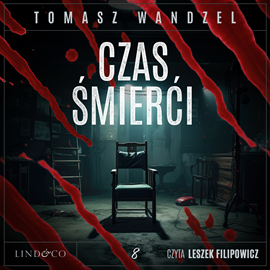 Audiobook Czas śmierci  - autor Tomasz Wandzel   - czyta Leszek Filipowicz