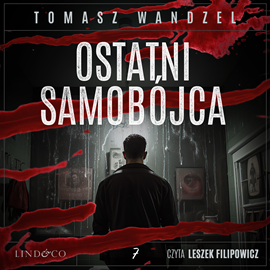 Audiobook Ostatni samobójca  - autor Tomasz Wandzel   - czyta Leszek Filipowicz