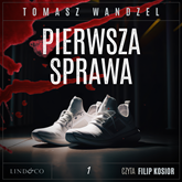 Audiobook Pierwsza sprawa  - autor Tomasz Wandzel   - czyta Filip Kosior