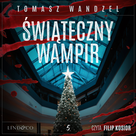 Audiobook Świąteczny wampir  - autor Tomasz Wandzel   - czyta Filip Kosior