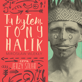 Książka o Tonym Haliku pt. "Tu byłem. Tony Halik"