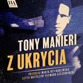 Audiobook Z ukrycia  - autor Tony Manieri   - czyta Krzysztof Plewako-Szczerbiński