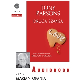 Audiobook Druga szansa  - autor Tony Parsons   - czyta Marian Opania