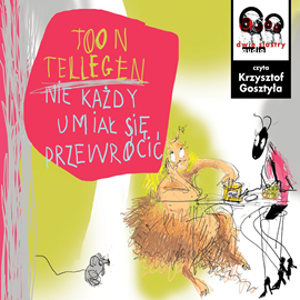 Audiobook Nie każdy umiał się przewrócić  - autor Toon Tellegen   - czyta Krzysztof Gosztyła